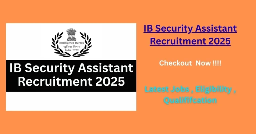 IB Security Assistant Recruitment 2025
