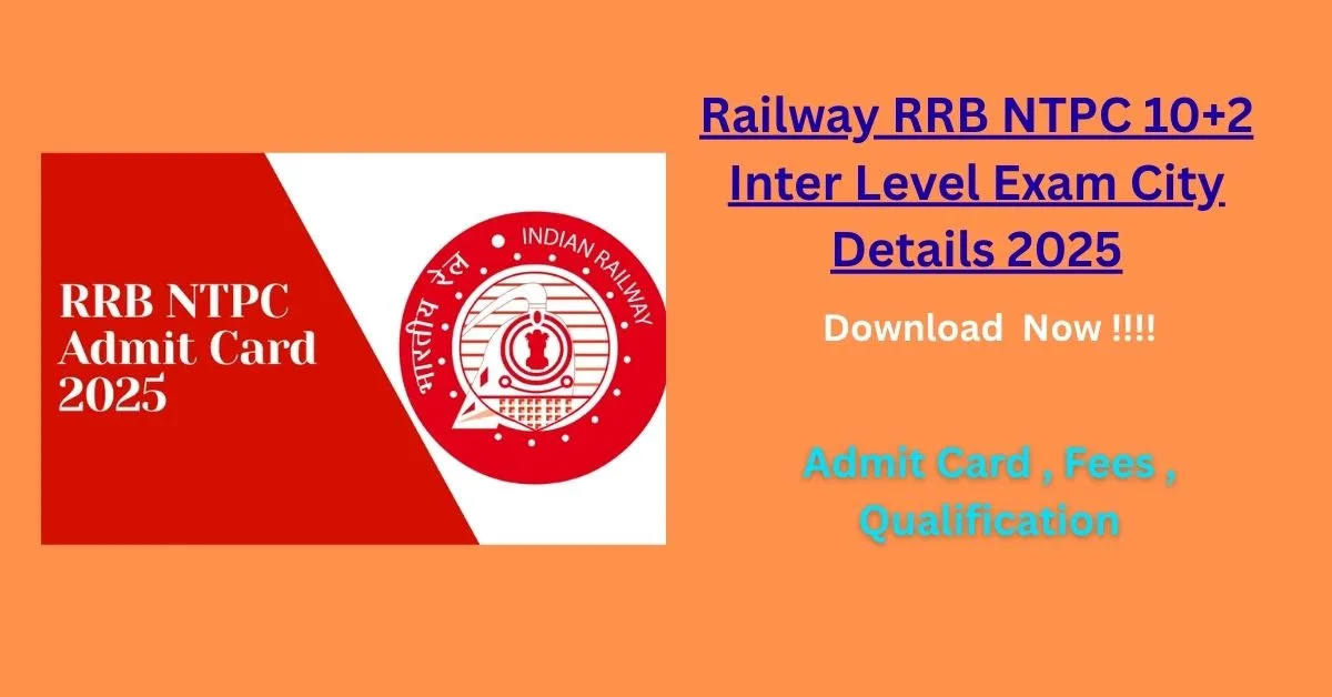 Railway RRB NTPC 10+2 Inter Level Exam City Details 2025