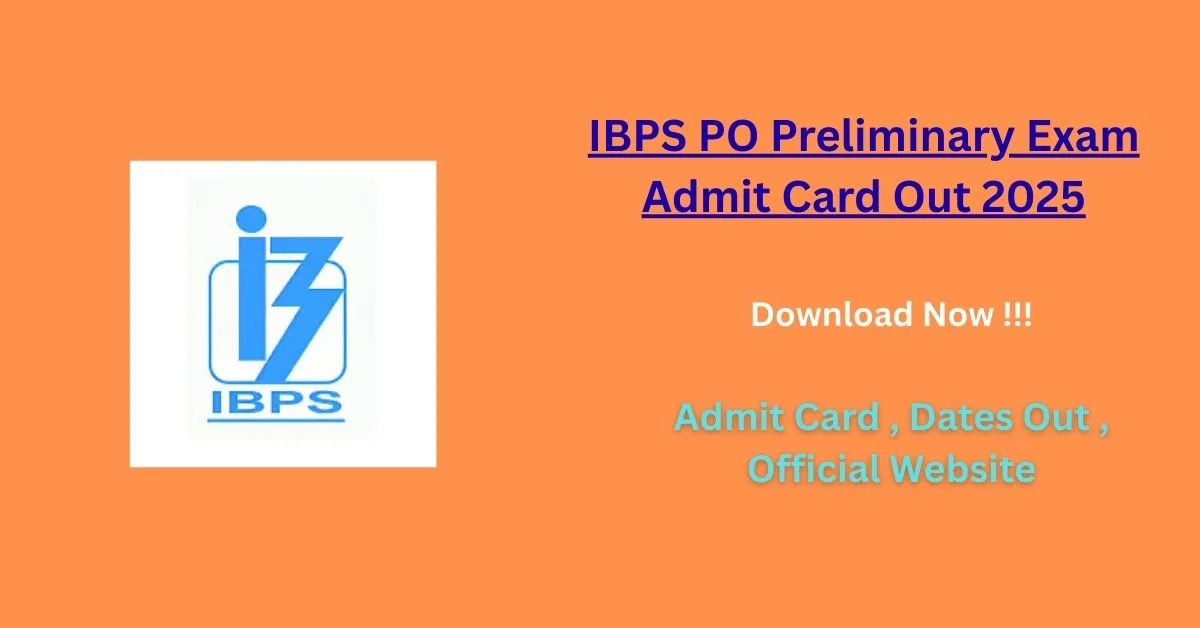 IBPS PO Preliminary Exam Admit Card Out 2025